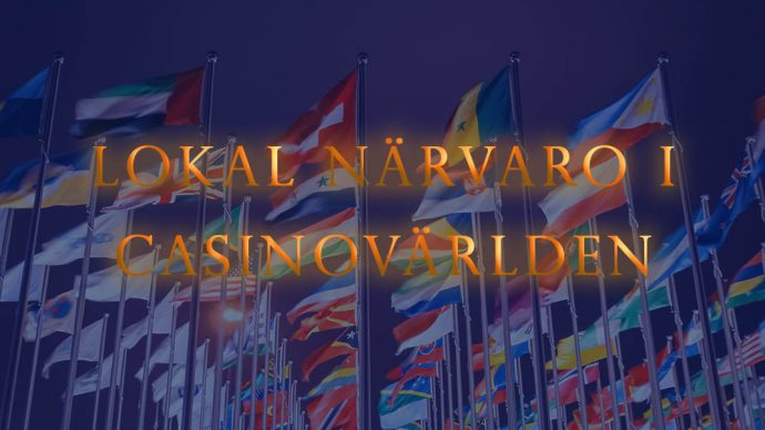 lokal närvaro i casinovärlden